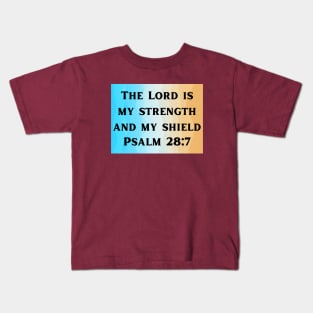 Bible Verse Psalm 28:7 Kids T-Shirt